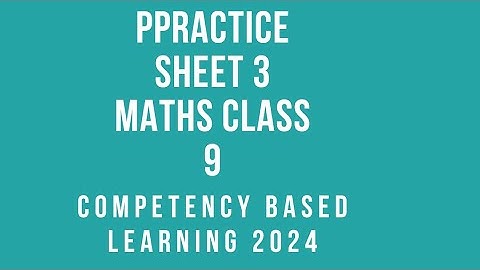 Maths class 9/practice sheet 3/competency based learning 2024-25/ncert