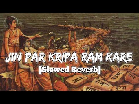 Jin Par Kripa Ram Kare Wo Pathar Bhi Teer Jate HaiSlowed Reverb  Ramayana  Use Headphones 