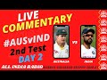 LIVE Audio Commentary | Australia vs India | Border Gavaskar Trophy | Test 2 Day 2 | All India Radio