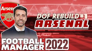 Arsenal DOF Rebuild | Trusting Edus Process 1 | Football Manager 2022