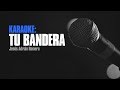 Tu Bandera (Karaoke) - Jesús Adrián Romero