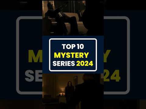 Top 10 Mystery Series of 2024 | Best Suspense & Thriller  #movies  #mustwatchseries  #streamingnow