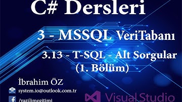 C# Dersleri 3 - MSSQL Veritabanı 3.13 - T-Sql - Alt Sorgular (1. Bölüm)