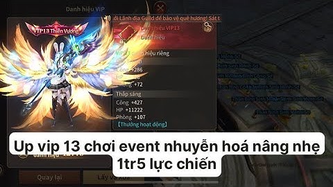 Mu vượt thời đại | UP Vip13 ăn event tăng nhẹ thêm 1tr5 lực chiến | Tam Thái Tử
