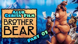 Alur Cerita Film Brother Bear Part 01 #alurceritafilm #brotherbear