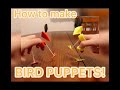 How to make a bird puppet!