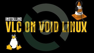 How to Install VLC on Void Linux | Installing VLC on Void Linux | Xbps VLC Install Void Linux