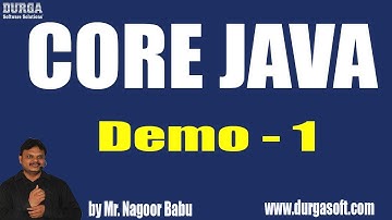 CORE JAVA Introduction || Demo - 1 || by Mr. Nagoor Babu Sir On 15-11-2018