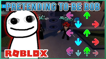 Pretending to be VS Bob in ROBLOX Friday Night Funkin