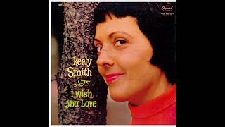 Keely Smith - I Wish You Love (Mono)