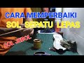 Cara Memperbaiki Sol SEPATU Lepas