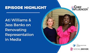 Ati Williams & Jess Banks on Renovating Representation in Media Details