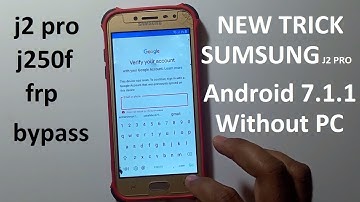 Samsung j2 pro J250f frp bypass android 7.1.1 2022 Bypass Frp j250f