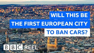 Will this be the first European city to ban cars?  BBC REEL