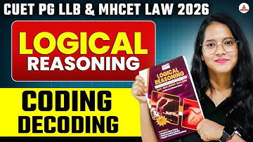 CUET PG LLB 2026  Logical Reasoning - Coding decoding| CUET PG LLB & MHCET Law 2026 | CUET PG