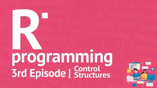 R Programming Series - 3rd Episode, Control Structures, Free R Online Tutorials