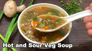Restaurant Style Hot & Sour Veg Soup | How To Make Hot and Sour Soup Recipe | Real Feast
