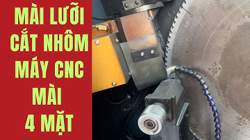 Mài Lưỡi Cắt Nhôm | Mài Lưỡi Cắt Nhôm Máy CNC