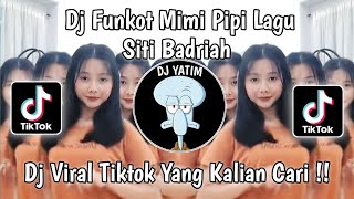 DJ FUNKOT MIMI PIPI SITI BADRIAH | FUNKOT MIMI PIPI DJ MENGKANE VIRAL TIKTOK TERBARU  !!