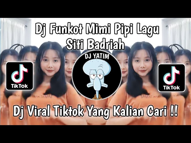 DJ FUNKOT MIMI PIPI SITI BADRIAH | FUNKOT MIMI PIPI DJ MENGKANE VIRAL TIKTOK TERBARU  !! class=