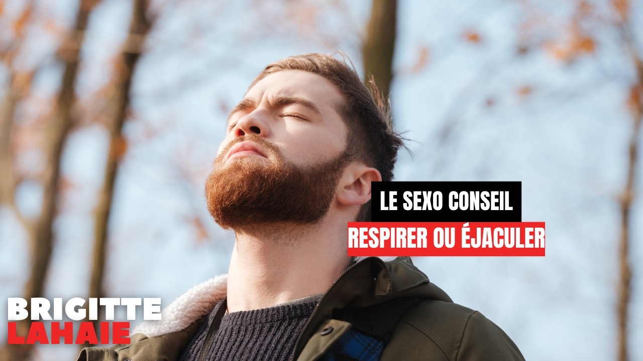 Respirer ou éjaculer