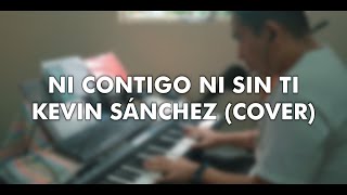 Ni Contigo Ni Sin Ti - Pepe Aguilar Cover | Kevin Sánchez Covers