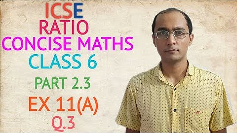 ICSE RATIO EX 11(A) Q.3 (i) to (iii) CLASS 6 CONCISE MATHS PART 2.3 CHAPTER 11