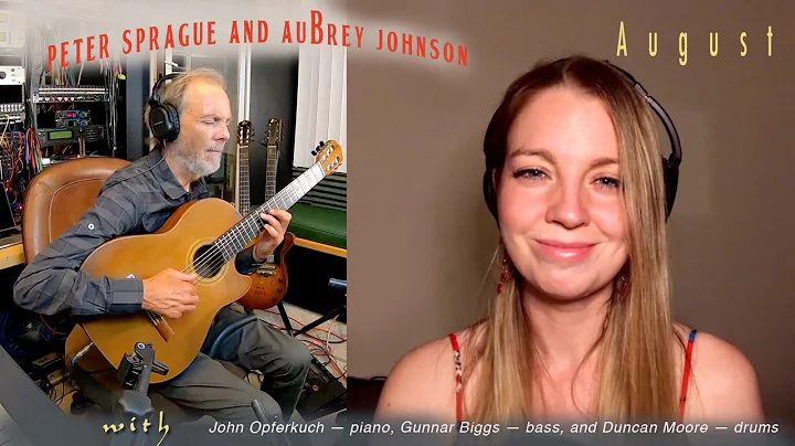 Peter Sprague and Aubrey Johnson Play "August"