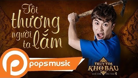 Hồ Việt Trung | Tôi Thương Người Ta Lắm - Giải Cứu Tiểu Thư 4 OST