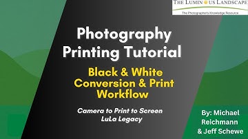 Photography Printing Tutorial: Black & White Conversion & Print Workflow | LuLa Legacy