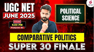 UGC NET Political Science Classes | UGC NET Political Science Comparative Politics | Pradyumn Sir