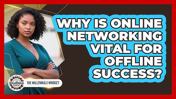 Why Is Online Networking Vital For Offline Success? - The Millennials Mindset