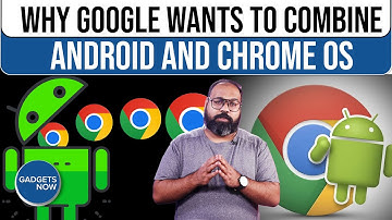 Big Question Answered: Why Google is Merging Android and ChromeOS