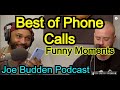 Best Phone Calls | Joe Budden Podcast | Funny Moments | Compilation