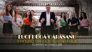 Luci Duga Carasanu - Mandro dragostea ma face (Videoclip Oficial 2024)