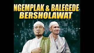 NGEMPLAK & BALEGEDE  BERSHOLAWAT BERSAMA HABIB AHMAD ASSEGAF ||  ELSAMBAT || HR AUDIO