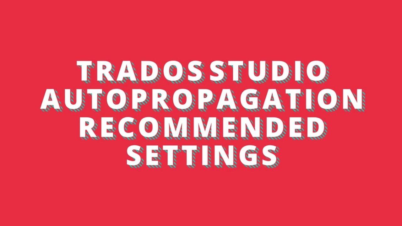 trados studio 2017 auto propagation