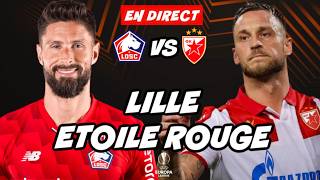 🔴 DIRECT / LIVE : LILLE - ETOILE ROUGE BELGRADE // EUROPA LEAGUE // TonyoTV (LOSC vs ERB)