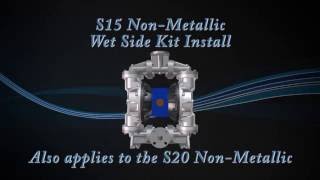 S15 & S20 Non-metallic AODD Pumps Wet End Kit Installation