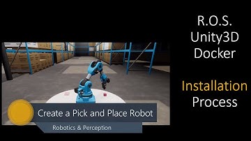 Develop a Pick-and-Place Robot with R.O.S., Git, Docker & Unity3D on Windows