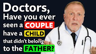 Doctors, have you seen a Couple have a Child that was Obviously not the Father's? - Reddit Podcast