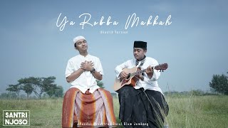 YA ROBBA MAKKAH versi Akustik Cover Santri Njoso