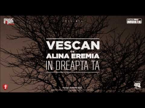 Vescan cu Alina Eremia In Dreapta Ta Official Single