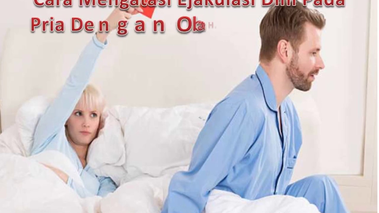 Cara Mengatasi Ejakulasi Dini Pada Pria Dengan Obat De Nature