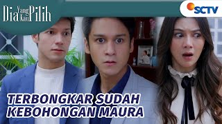 TERBONGKAR SUDAH! Maura Keceplosan di Depan Ryan dan Dafa | Dia Yang Kau Pilih - Episode 34