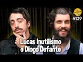 LUCAS INUTILISMO & DIOGO DEFANTE - Podpah #129