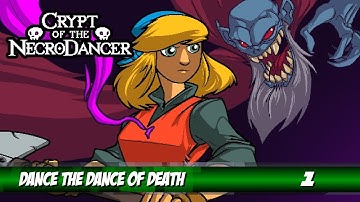 Crypt of the Necrodancer - [Dance the dance of death] - 1