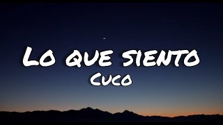 Cuco - lo que siento (letras/lyrics)