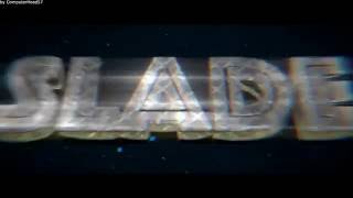 INTRO // SLADE