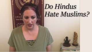 Why Do Hindus Hate Muslims?